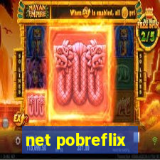 net pobreflix